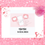 Wypełnij ankietę i stwórzmy raport kondycji mamy w social media ♥️